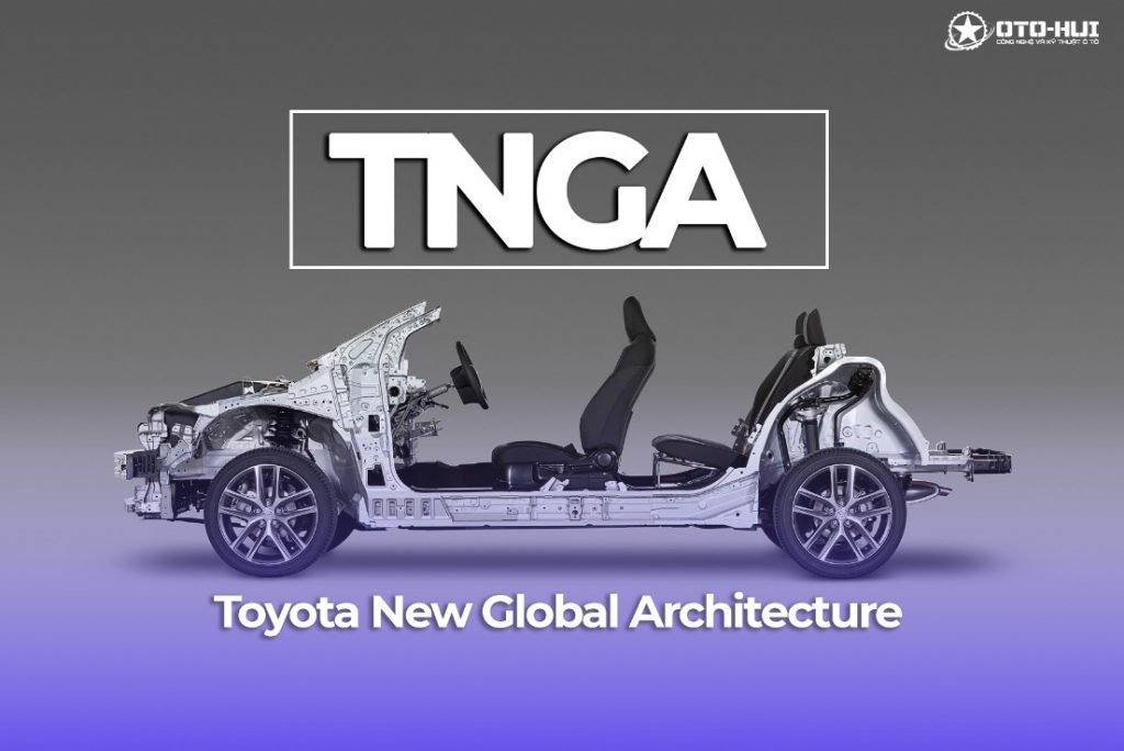 Toyota New Global Architecture - TNGA là gì?